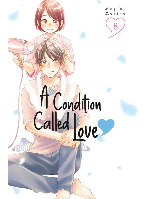 Title details for A Condition Called Love, Volume 8 by Megumi Morino - Available